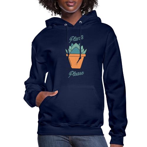 Plants Please - Women's Hoodie