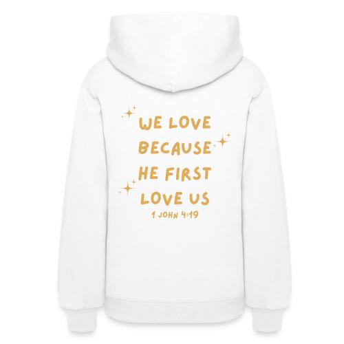 WE LOVE BECAUSE HE FIRST LOVE US - Women's Hoodie