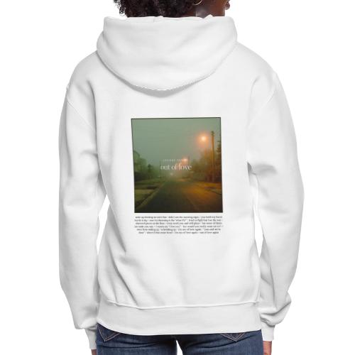 out of love - Women's Hoodie