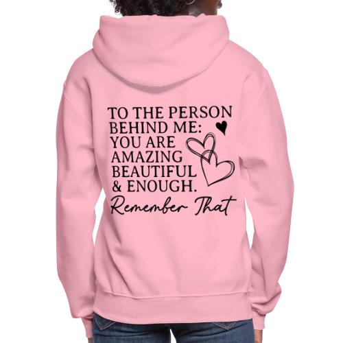 To the Person Behind Me - Back design only - Women's Hoodie