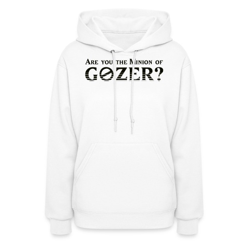 Are you the minion of Gozer? - Women's Hoodie