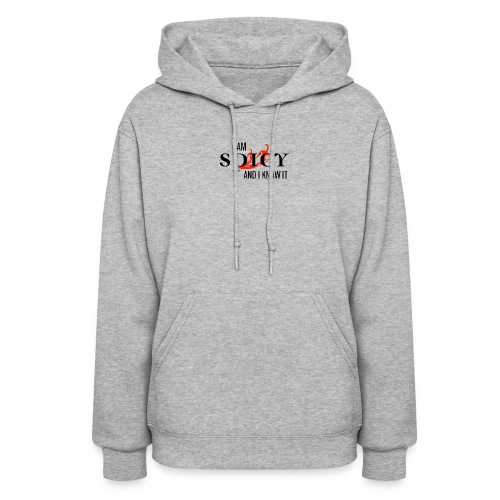 Spicy and I Know It - Women's Hoodie