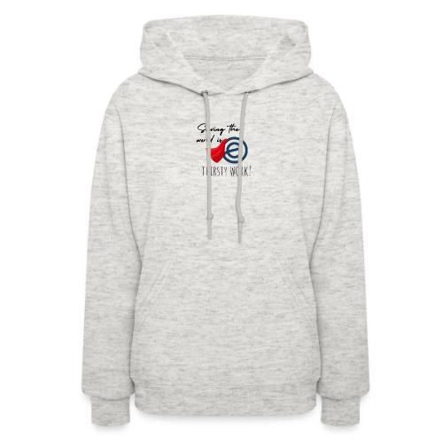 Thirsty Work Light - Women's Hoodie