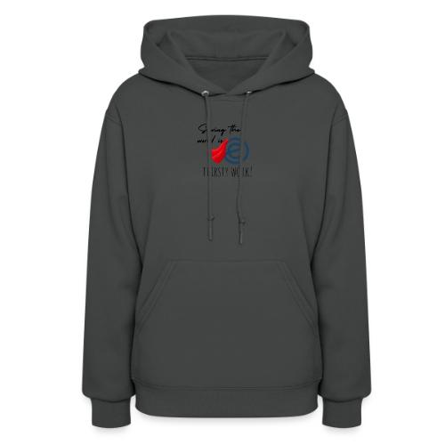 Thirsty Work Light - Women's Hoodie