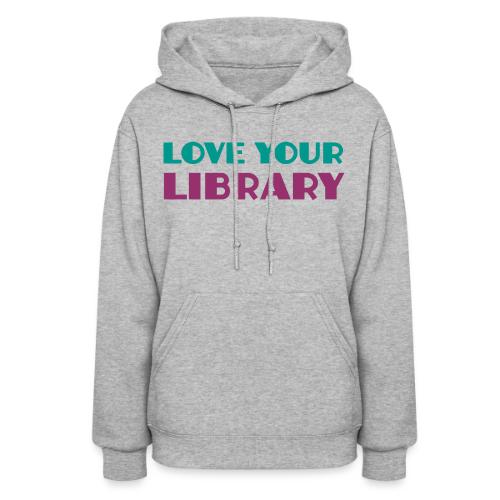 Love Your Library - Women's Hoodie