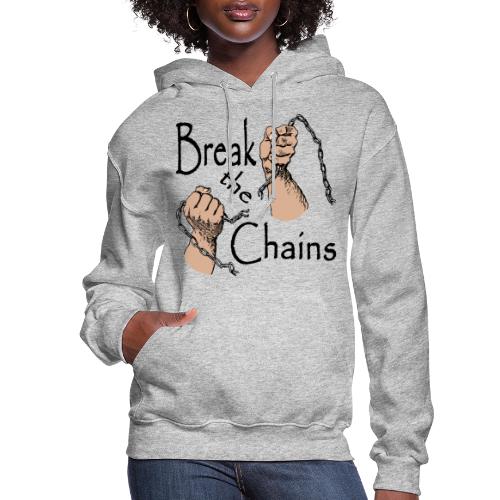 Break The Chains - Women's Hoodie