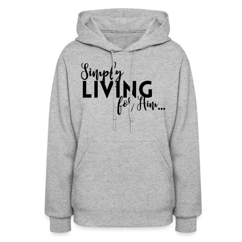 Simply Living for Him 2 - Women's Hoodie