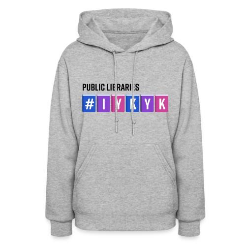 PLA #IYKYK - Women's Hoodie