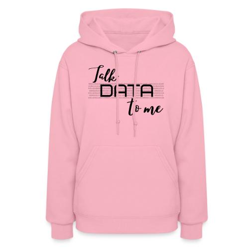 Talk Data to Me (Light) - Women's Hoodie