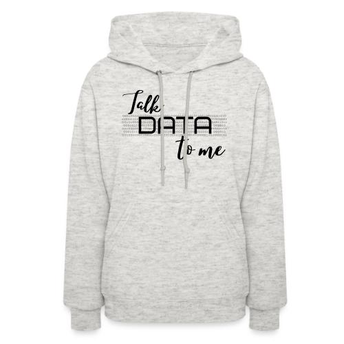 Talk Data to Me (Light) - Women's Hoodie