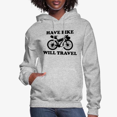 have bike will travel - Women's Hoodie