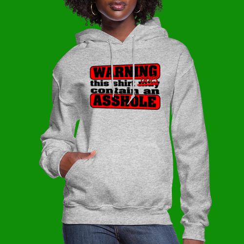 The Shirt Does Contain an A*&hole - Women's Hoodie