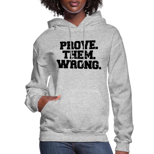 Prove Them Wrong sport gym athlete - Women's Hoodie