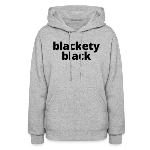 Blackety Black 12 - Women's Hoodie