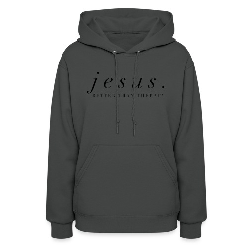 Jesus Better than therapy design 2 in black - Women's Hoodie