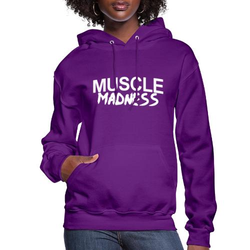 MUSCLE MADNESS - Women's Hoodie