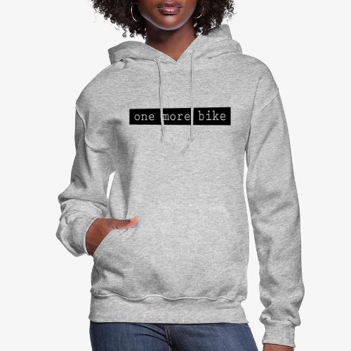 One More Bike - Women's Hoodie