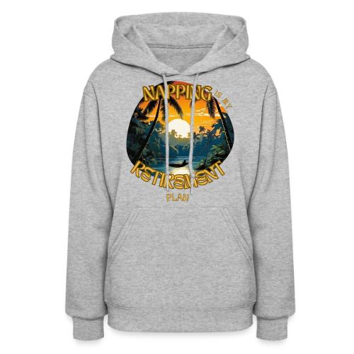 Napping is My Retirement Plan - Women's Hoodie