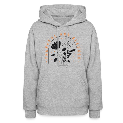 Thankful and Blessed - Women's Hoodie