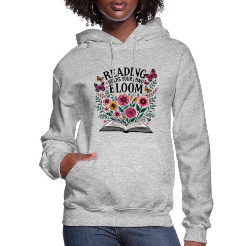 Reading Helps Your Mind Bloom - Women's Hoodie