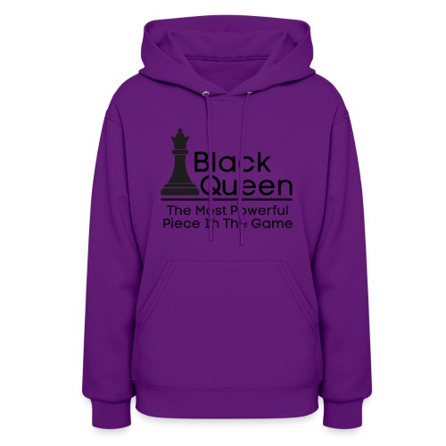 Black Queen The Most Powerful Piece In The Game - Women's Hoodie