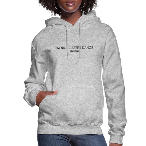 Nicer after dance - Women's Hoodie