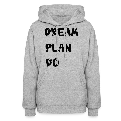 Dream plan do - Women's Hoodie