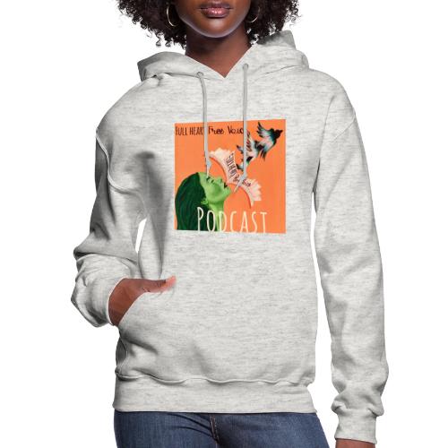 Full Heart Free Voice Podcast Cover Art - Women's Hoodie