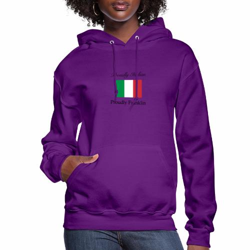 Proudly Italian, Proudly Franklin - Women's Hoodie