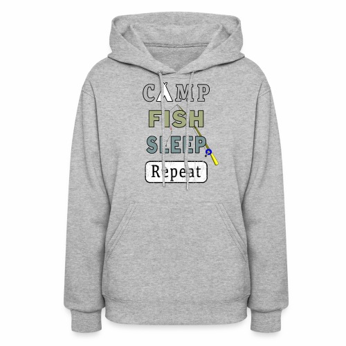 Camp Fish Sleep Repeat Campground Charter Slumber. - Women's Hoodie