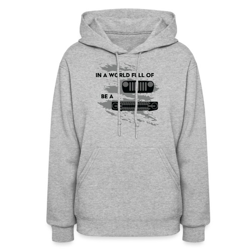 In a world full of Jeeps be a Bronco - Women's Hoodie