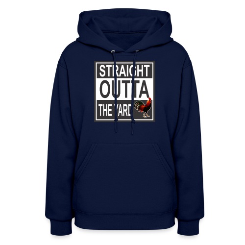 Straight outta Yard ROOster - Women's Hoodie