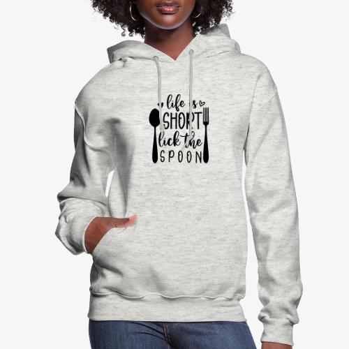 Life is Short Lick the Spoon - Women's Hoodie