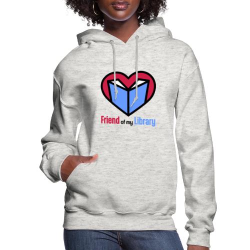 I'm a Friend of My Library - Women's Hoodie