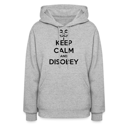 Anonymous Keep Calm And Disobey Thick - Women's Hoodie