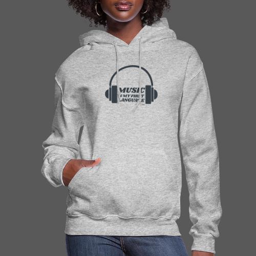 Music is my first language - Women's Hoodie