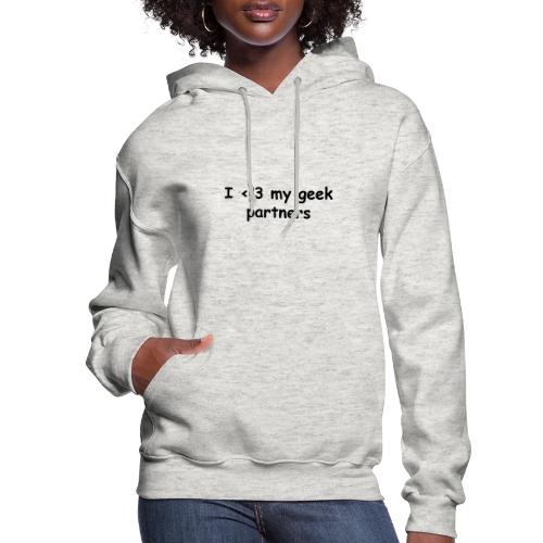 I <83 My Geek Partners (black) - Women's Hoodie