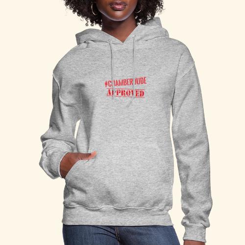 Chamber Dude Approved - Women's Hoodie