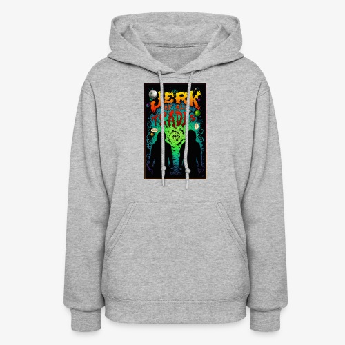Jerk of all Trades Universal Call Out - Women's Hoodie