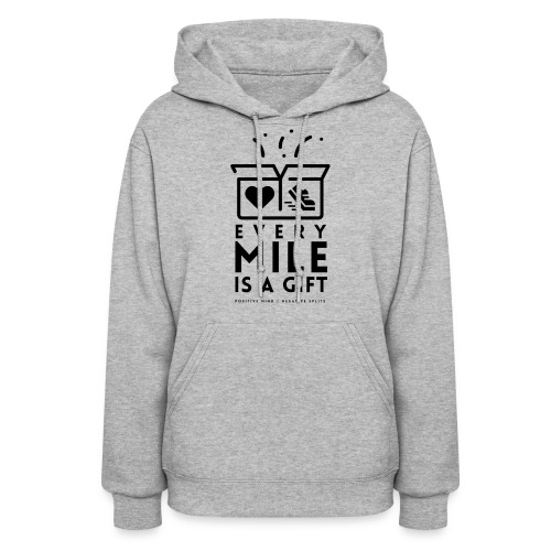 Every Mile Is A Gift - Women's Hoodie