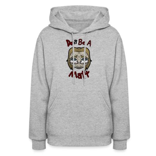 Don't Be A Matt - Women's Hoodie