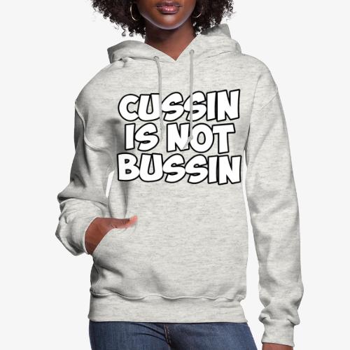 CUSSIN IS NOT BUSSIN - Women's Hoodie