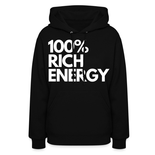 100 rich energy - Women's Hoodie