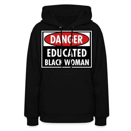 Danger Educated Black Woman_ Global Couture Long S - Women's Hoodie