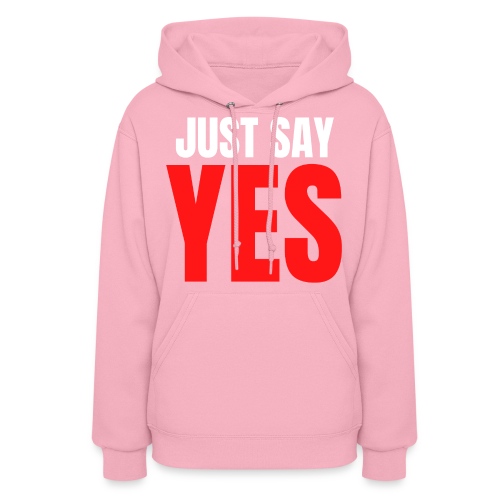 Just Say YES (white & red letters version) - Women's Hoodie
