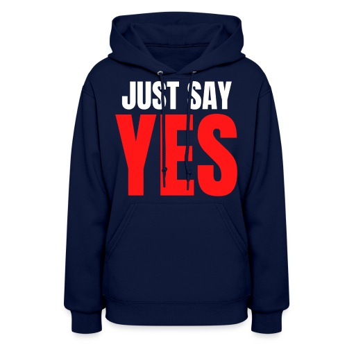 Just Say YES (white & red letters version) - Women's Hoodie