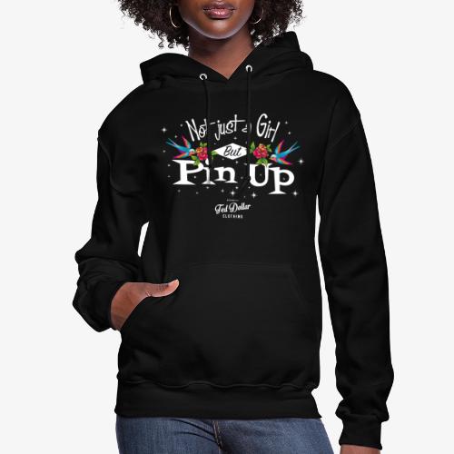 Not just a girl but Pin Up - Women's Hoodie