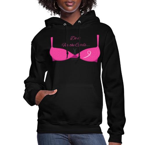 Do it....For the Girls - Women's Hoodie