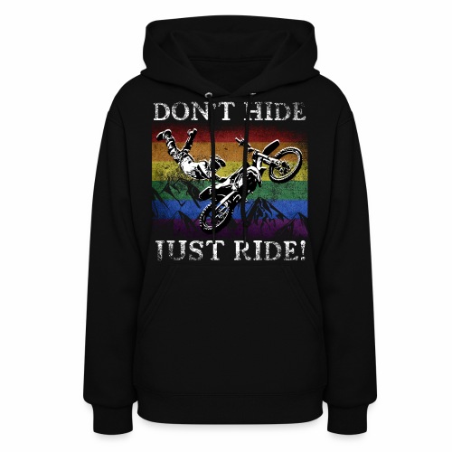 Don t Hide Just Ride - LGBTQ+ Motorcross Biker - Women's Hoodie