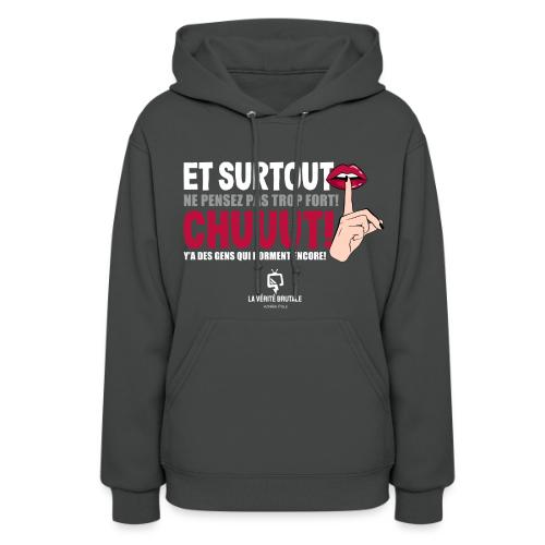 Chuuut! Y'a des gens qui dorment encore! - Women's Hoodie